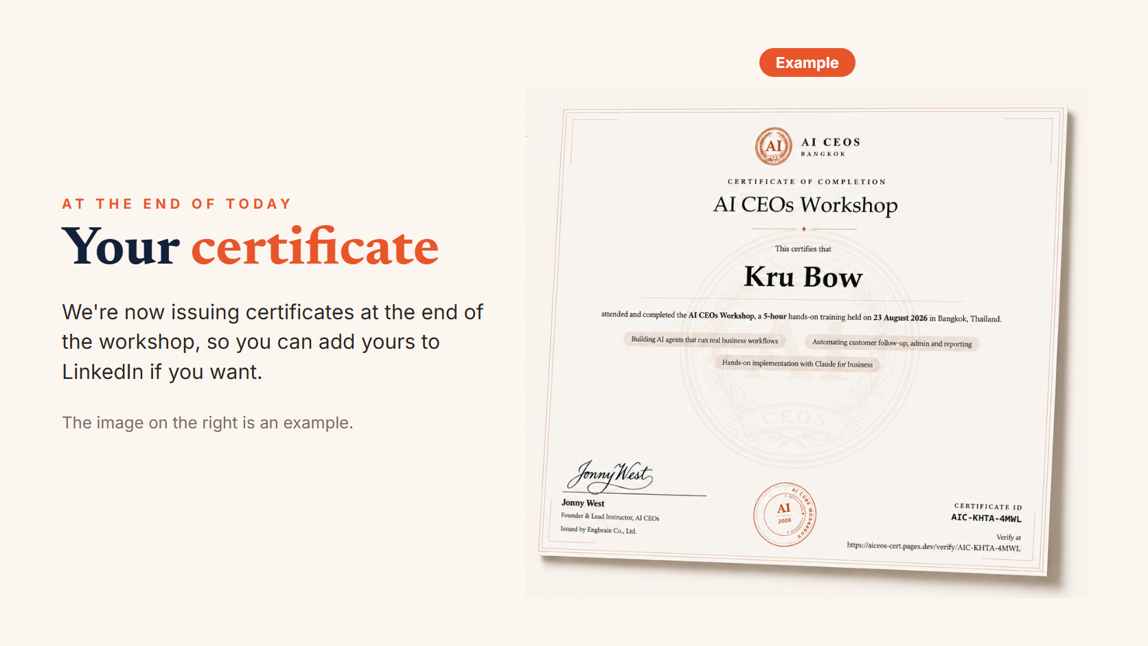 Your certificate. We're now issuing certificates at the end of the workshop, so you can add yours to LinkedIn if you want. The image on the right is an example.