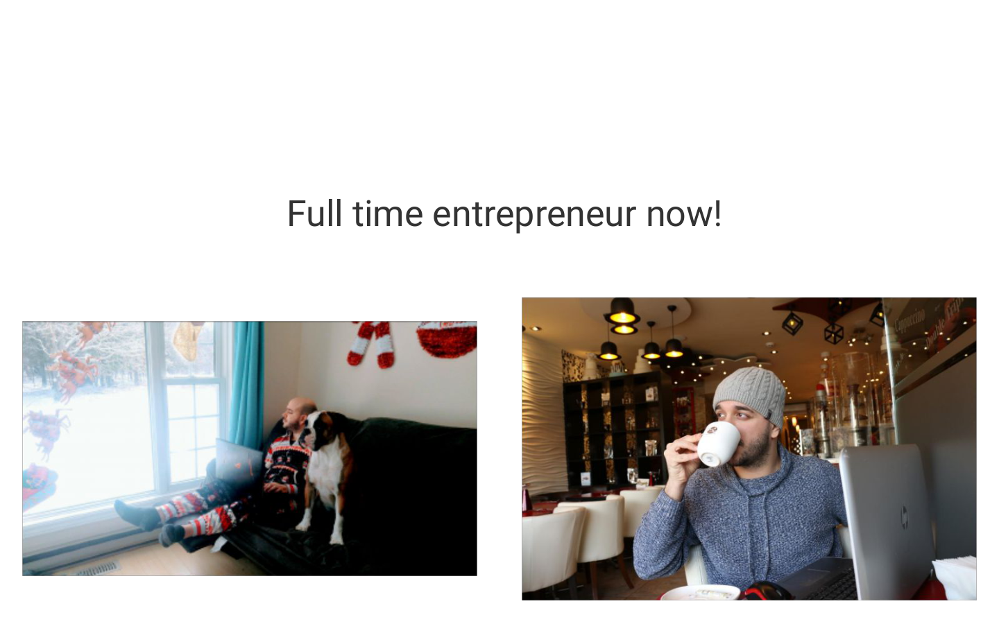 Full-time entrepreneur now!